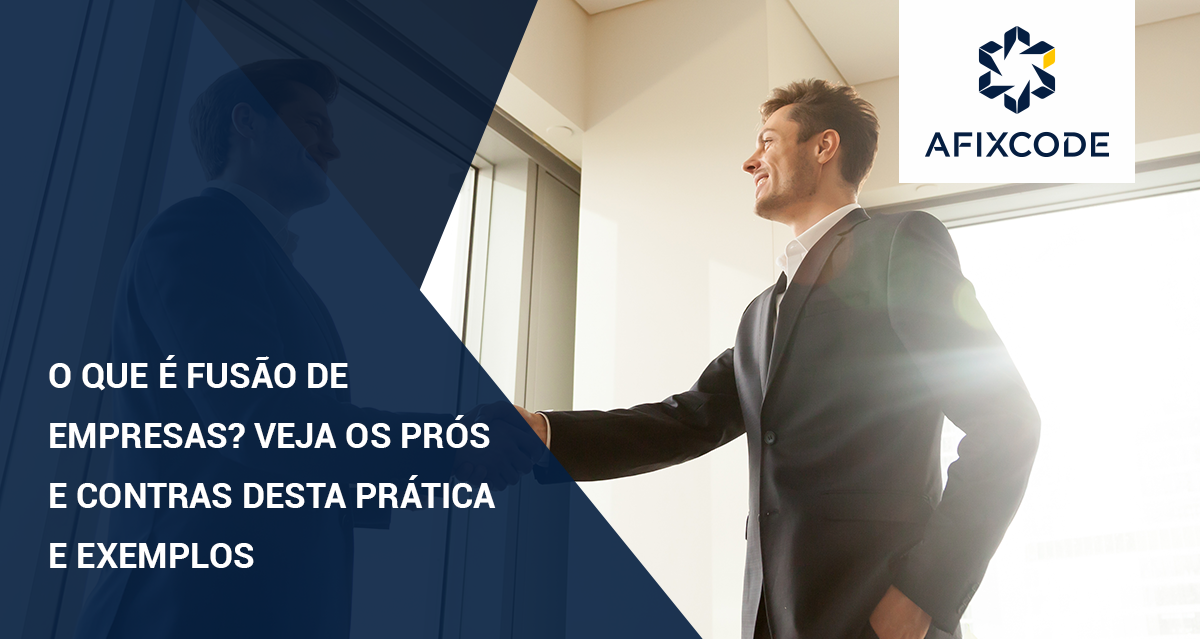 O Que É Fusão De Empresas Exemplos